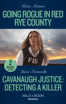 Image for Going Rogue In Red Rye County / Cavanaugh Justice: Detecting A Killer