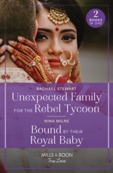 Image for Unexpected Family For The Rebel Tycoon / Bound By Their Royal Baby