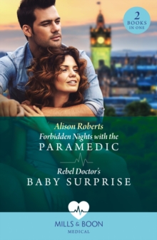 Image for Forbidden Nights With The Paramedic / Rebel Doctor's Baby Surprise