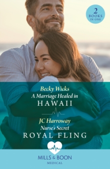 Image for A Marriage Healed In Hawaii / Nurse's Secret Royal Fling
