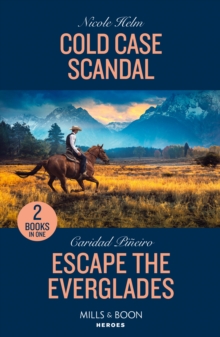Cold Case Scandal / Escape The Everglades: Cold Case Scandal (Hudson Sibling Solutions) / Escape the Everglades (South Beach Security: K-9 Division)