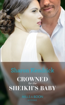 Image for Crowned For The Sheikh's Baby