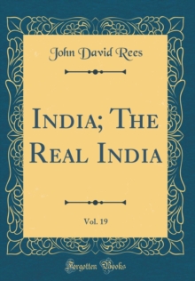 Image for India; The Real India, Vol. 19 (Classic Reprint)