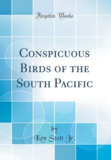 Image for Conspicuous Birds of the South Pacific (Classic Reprint)