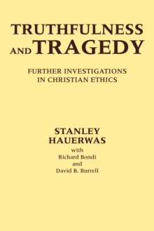 Image for Truthfulness and Tragedy : Further Investigations in Christian Ethics