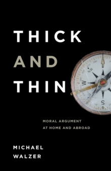 Thick and Thin: Moral Argument at Home and Abroad