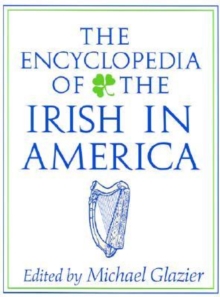 Image for The Encyclopedia of the Irish in America