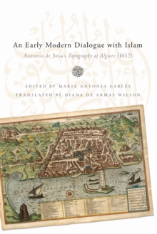 Image for An early modern dialogue with Islam  : Antonio de Sosa's Topography of Algiers (1612)