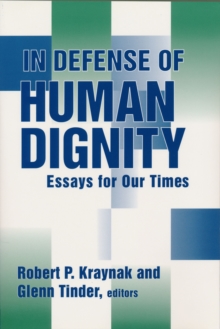 Image for In defense of human dignity  : essays for our times