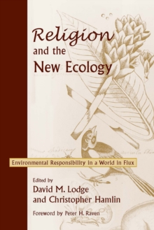 Image for Religion and the New Ecology : Environmental Responsibility in a World in Flux