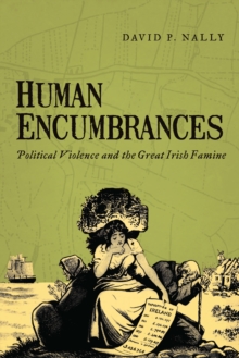 Image for Human encumbrances  : political violence and the Great Irish Famine