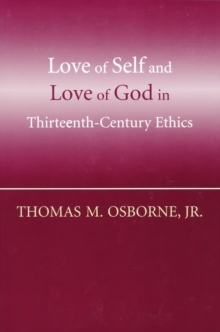 Image for Love of Self and Love of God in Thirteenth-Century Ethics
