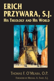 Image for Erich Przywara, S.J  : his theology and his world