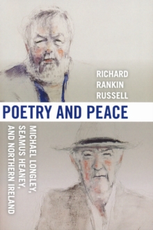 Poetry and Peace: Michael Longley, Seamus Heaney, and Northern Ireland