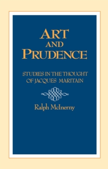 Image for Art and Prudence: Studies in the Thought of Jacques Maritain