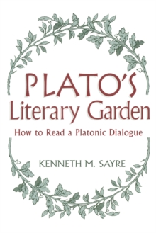 Image for Plato's Literary Garden: How to Read a Platonic Dialogue.