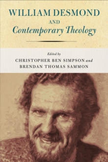 Image for William Desmond and Contemporary Theology
