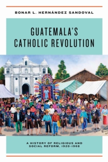 Guatemala's Catholic Revolution