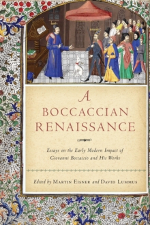 Image for A Boccaccian renaissance: essays on the early modern impact of Giovanni Boccaccio and his works