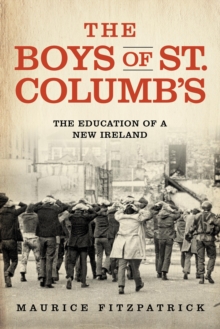 Image for The boys of St. Columb's: the education of a New Ireland
