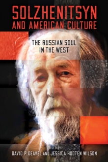 Image for Solzhenitsyn and American Culture: The Russian Soul in the West