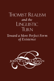 Image for Thomist realism and the linguistic turn: toward a more perfect form of existence