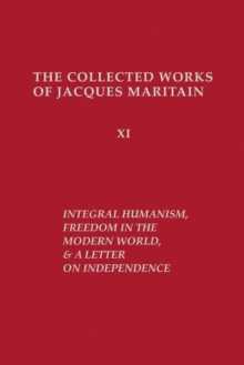 Image for Integral Humanism, Freedom in the Modern World, and A Letter on Independence, Revised Edition