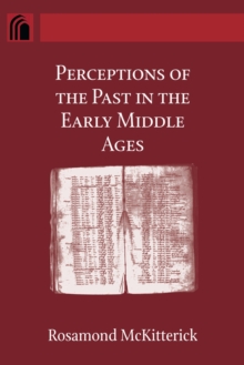 Perceptions of the Past in the Early Middle Ages