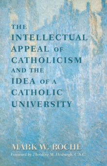 Image for The Intellectual Appeal of Catholicism and the Idea of a Catholic University