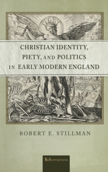 Image for Christian identity, piety, and politics in early modern England