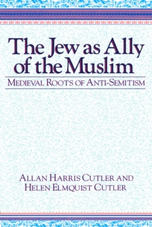 Image for The Jew as Ally of the Muslim: Medieval Roots of Anti-Semitism