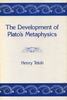 Image for The Development of Plato's Metaphysics
