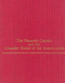 Image for The Nazareth Capitals and the Crusader Shrine of the Annunciation