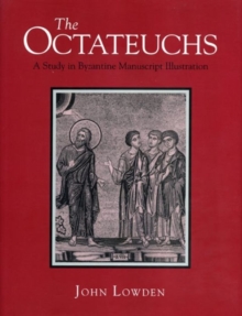 Image for The Octateuchs : Study of Illustrated Byzantine Manuscripts