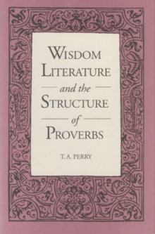 Wisdom Literature and the Structure of Proverbs