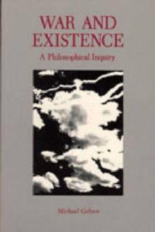 Image for War and Existence : A Philosophical Inquiry