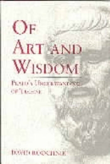 Image for Of art and wisdom  : Plato's understanding of Techne