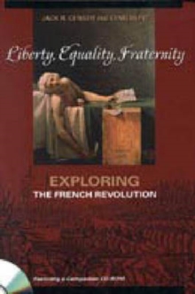 Image for Liberty, Equality, Fraternity : Exploring the French Revolution