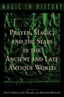 Image for Prayer, Magic, and the Stars in the Ancient and Late Antique World