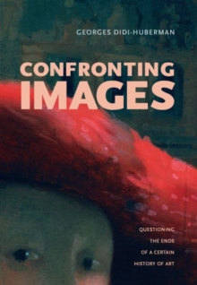 Image for Confronting Images : Questioning the Ends of a Certain History of Art