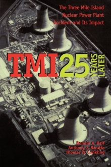 Image for TMI 25 Years Later : The Three Mile Island Nuclear Power Plant Accident and Its Impact