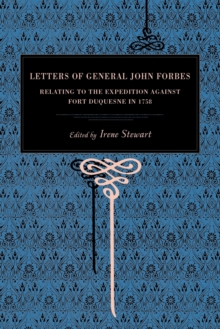 Image for Letters of General John Forbes : Relating to the Expedition Against Fort Duquesne in 1758