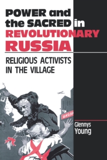 Image for Power and the sacred in revolutionary Russia  : religious activists in the village