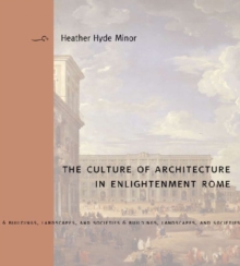 Image for The Culture of Architecture in Enlightenment Rome