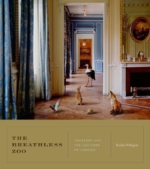 Image for The breathless zoo  : taxidermy and the cultures of longing