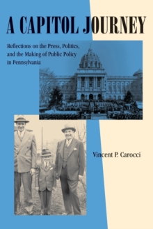 Image for A Capitol Journey : Reflections on the Press, Politics, and the Making of Public Policy in Pennsylvania