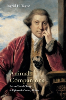 Image for Animal Companions : Pets and Social Change in Eighteenth-Century Britain