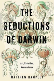 Image for The seductions of Darwin  : art, evolution, neuroscience