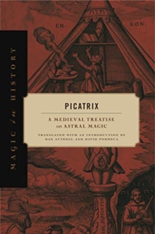 Image for Picatrix  : a medieval treatise on astral magic