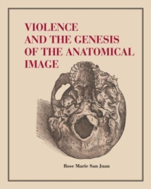 Image for Violence and the Genesis of the Anatomical Image